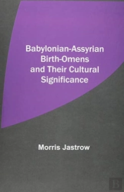 Bertrand.pt - Babylonian-Assyrian Birth-Omens And Their Cultural Significance