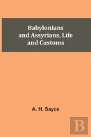 Babylonians And Assyrians, Life And Customs