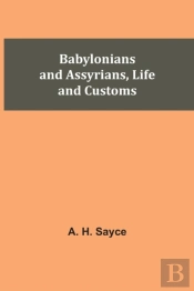 Babylonians And Assyrians, Life And Customs