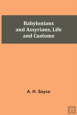 Bertrand.pt - Babylonians And Assyrians, Life And Customs
