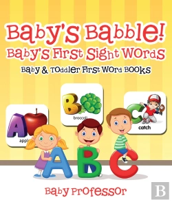 Bertrand.pt - Baby'S Babble! Baby'S First Sight Words. - Baby & Toddler First Word Books