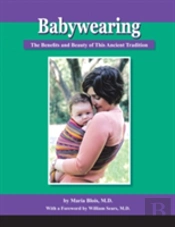 Babywearing: The Benefits And Beauty Of This Ancient Tradition