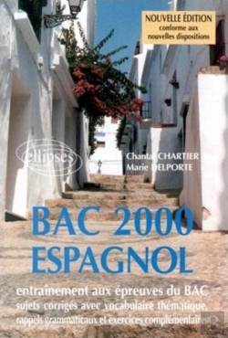 Bertrand.pt - Bac 2000 Espagnol Nouvelle Edition Conforme Aux Nouvelles Dispositions Entrainement Aux Epreuves Bac
