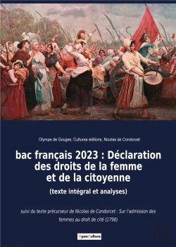 Bertrand.pt - Bac Français 2023 : Déclaration Des Droits De La Femme Et De La Citoyenne (Texte Intégral Et Analyses) : Suivi Du Texte Précurseur De Nicolas De Condorcet : Sur L'Admission Des Femmes Au Droit De Cit