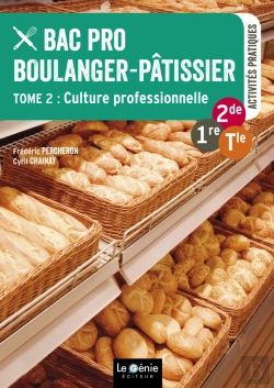 Bertrand.pt - Bac Pro Boulanger-Pâtissier T.2 ; Culture Professionnelle ; 2de, 1re, Terminale ; Activités Pratiques