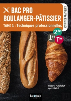 Bertrand.pt - Bac Pro Boulanger-Pâtissier T.3 ; Techniques Professionnelles ; 2de, 1re, Terminale ; Activités Pratiques