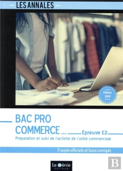 Bertrand.pt - Bac Pro Commerce ; Épreuve E2 ; Préparation Et Suivi De L'Activité De L'Unité Commerciale (Édition 2019)