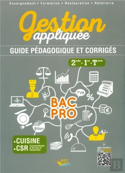 Bertrand.pt - Bac Pro ; Gestion Appliquée ; 2nde, 1re, Terminale ; Guide Pédagogique Et Corrigés ; Cuisine, Csr ; Enseignement, Formation, Restauration, Hôtellerie ; Livre Du Professeur