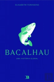 Bacalhau – Uma História Global