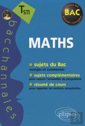Bacchannales Sti; Maths ; Terminale Sti ; Sujets Du Bac Corrigés
