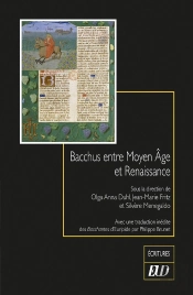 Bacchus Entre Moyen Age Et Renaissance : Avec Une Traduction Inédite Des Bacchantes D'Euripide Par Philippe Brunet