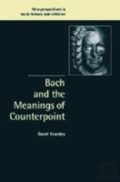 Bach And The Meanings Of Counterpoint