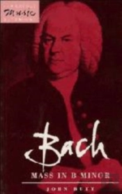 Bach: Mass In B Minor