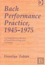 Bach Performance Practice, 1945-1975