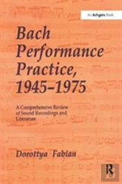 Bach Performance Practice, 1945-1975