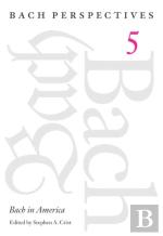 Bach Perspectives, Volume 5
