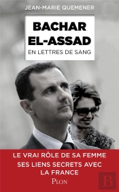 Bachar El-Assad, En Lettres De Sang