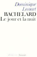 Bachelard Ou Le Jour Et La Nuit