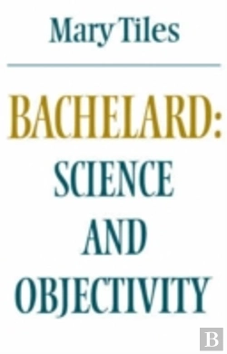 Bertrand.pt - Bachelard: Science And Objectivity