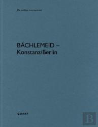 Bachlemeid Â€“ Konstanz/Berlin
