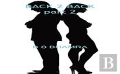 Back 2 Back Part 2