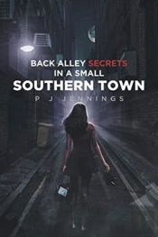 Back Alley Secrets In A Small Southern Town