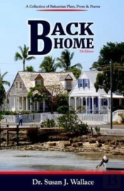 Back Home: A Collection Of Bahamian Plays, Poetry & Prose