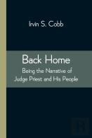 Back Home; Being The Narrative Of Judge Priest And His People