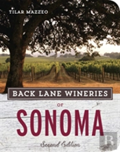 Back Lane Wineries Of Sonoma, Second Edition