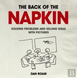 Bertrand.pt - Back Of The Napkin: Solving Problems And Selling Ideas With Pictures