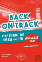 Back On Track Pour Se Remettre Sur Les Rails En Anglais ; B2/C1