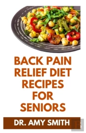 Back Pain Relief Diet Recipes For Seniors