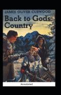 Back To God'S Country And Other Stories Annotated