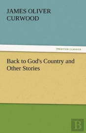 Back To God'S Country And Other Stories