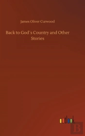 Back To God'S Country And Other Stories