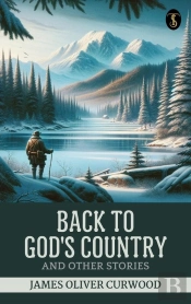 Back To God'S Country And Other Stories