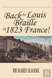 Back To Louis Braille In 1823 France!