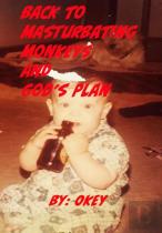 Back To Masturbating Monkeys And God'S Plan