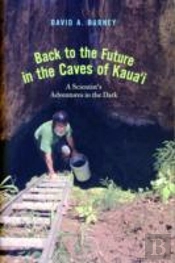 Back To The Future In The Caves Of Kauai
