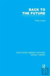 Back To The Future (Rle Social Theory)