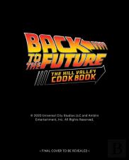 Back To The Future: The Official Hill Valley Cookbook