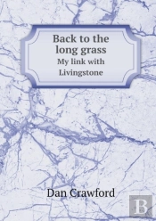 Back To The Long Grass My Link With Livingstone