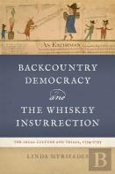 Backcountry Democracy And The Whiskey Insurrection