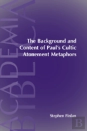 Background And Content Of Paul'S Cultic Atonement Metaphors