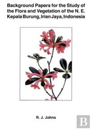 Background Papers For The Study Of The Flora And Vegetation Of The N. E. Kepala Burung, Irian Jaya, Indonesia