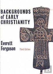 Backgrounds Of Early Christianity