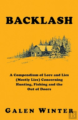 Bertrand.pt - Backlash: A Compendium Of Lore And Lies (Mostly Lies) Concerning Hunting, Fishing And The Out Of Doors