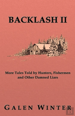 Bertrand.pt - Backlash Ii: More Tales Told By Hunters, Fishermen And Other Damned Liars