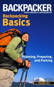 Backpacker Magazine'S Backpacking Basics