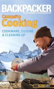 Backpacker Magazine'S Campsite Cooking